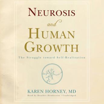 Neurosis and Human Growth: The Struggle toward Self-Realization, Karen Horney