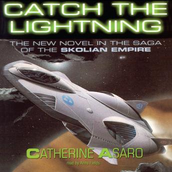 Catch the Lightning: Saga of the Skolian Empire, Book 2, Catherine Asaro