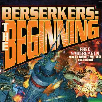 Berserkers: The Beginning, Fred Saberhagen