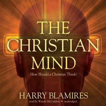 Christian Mind How Should a Christian Think