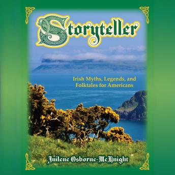 Storyteller: Irish Myths, Legends, and Folktales for Americans