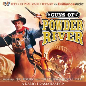 Guns of Powder River: A Radio Dramatization