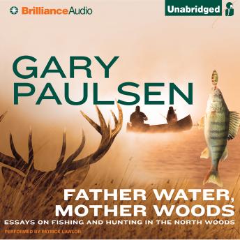 Father Water, Mother Woods: Essays on Fishing and Hunting in the North Woods sample.