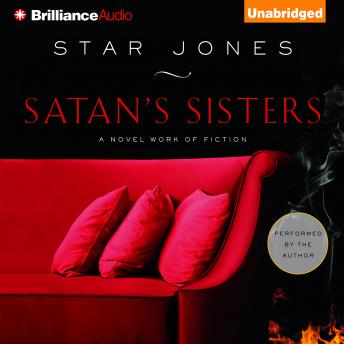 Satan's Sisters: A Novel Work of Fiction