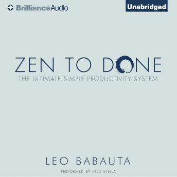 Zen to Done: The Ultimate Simple Productivity System, Audio book by Leo Babauta
