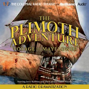The Plimoth Adventure - Voyage of Mayflower: A Radio Dramatization