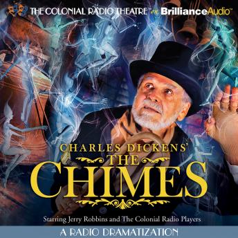 Charles Dickens' The Chimes: A Radio Dramatization