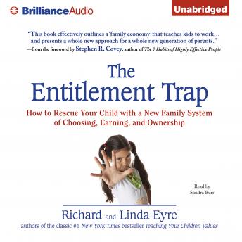 The Entitlement Trap: How to Rescue Your Child with a New Family System of Choosing, Earning, and Ownership