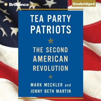 Download Tea Party Patriots: The Second American Revolution by Mark Meckler, Jenny Beth Martin