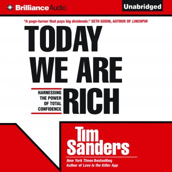 Today We are Rich: Harnessing the Power of Total Confidence