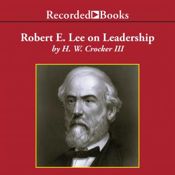 Robert E. Lee on Leadership: Executive Lessons in Character, Courage, and Vision sample.