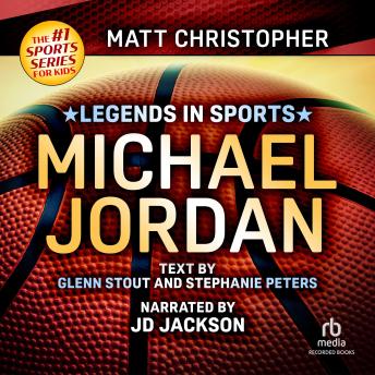 Legends in Sports: Michael Jordan, Audio book by Matt Christopher