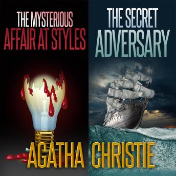 Secret Adversary and The Mysterious Affair at Styles, Agatha Christie