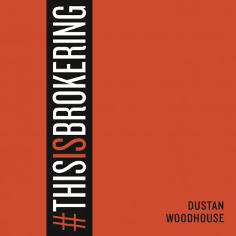 #ThisisBrokering, Audio book by Dustan Woodhouse
