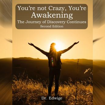 You're Not Crazy, You're Awakening: The Journey of Discovery Continues