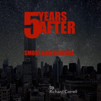 FIVE YEARS AFTER 2.5 Smoke and Mirrors, Richard Correll