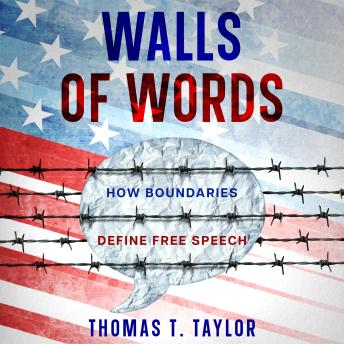 Download Walls of Words: How Boundaries Define  Free Speech by Thomas T. Taylor