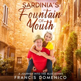 Sardinia’s Fountain of Youth: A Journey into the Blue Zones