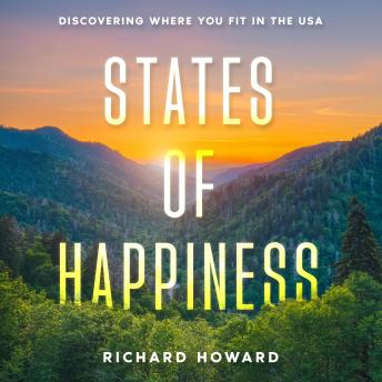 States of Happiness: Discovering Where You Fit in the USA