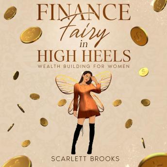 Download Finance Fairy in High Heels: Wealth Building for Women by Scarlett Brooks