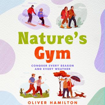 Nature's Gym: Conquer Every Season and Every Weather