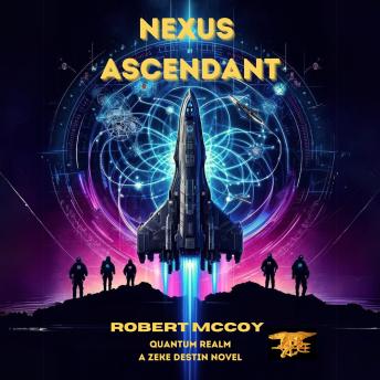 Nexus Ascendant: A Zeke Destine Novel - Book One