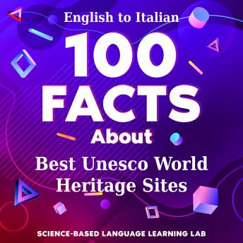 100 Facts About Best Unesco World Heritage Sites: English to Italian