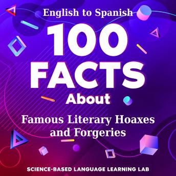 100 Facts About Famous Literary Hoaxes and Forgeries: English to Spanish