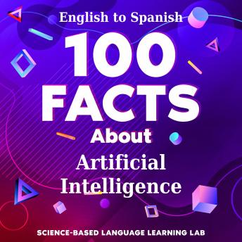100 Facts About Artificial Intelligence: English to Spanish