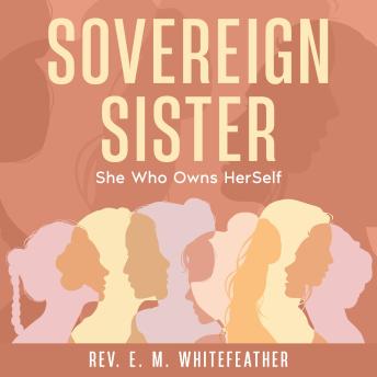 Sovereign Sister: She Who Owns HerSelf
