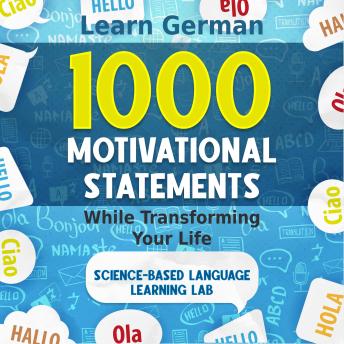 1000 Motivational Statements: Learn German While Transforming Your Life