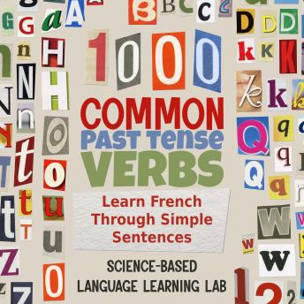 1000 Common Past Tense Verbs: Learn French Through Simple Sentences