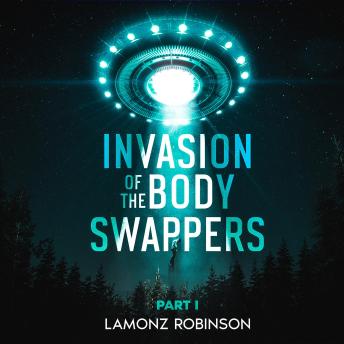 Invasion of the Body Swappers: Part I