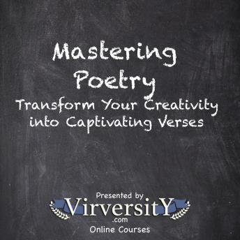 Mastering Poetry: Transform Your Creativity into Captivating Verses