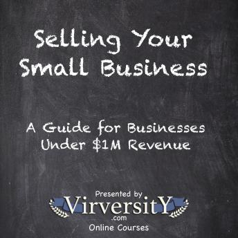 Selling Your Small Business: A Guide for Businesses Under $1M Revenue