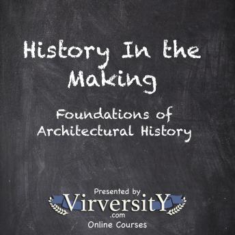 History In the Making: Foundations of Architectural History