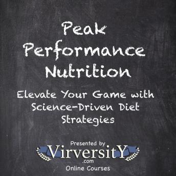 Peak Performance Nutrition: Elevate Your Game with Science-Driven Diet Strategies