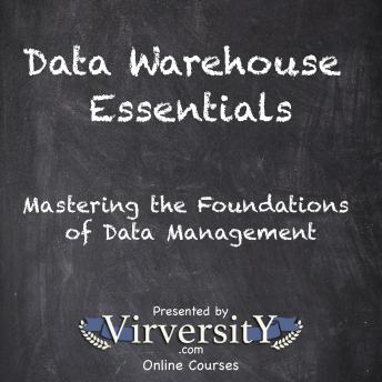 Data Warehouse Essentials: Mastering the Foundations of Data Management