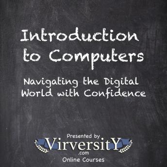 Introduction to Computers: Navigating the Digital World with Confidence