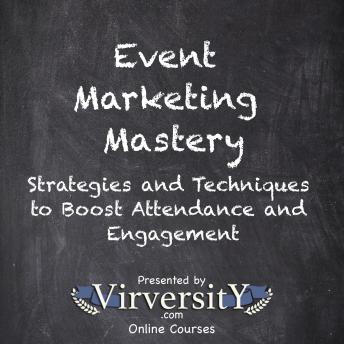Event Marketing Mastery: Strategies and Techniques to Boost Attendance and Engagement