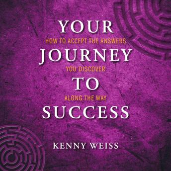 Your Journey to Success: How to Accept the Answers You Discover Along the Way
