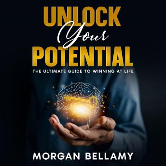 Unlock Your Potential: The Ultimate Guide to Winning at Life