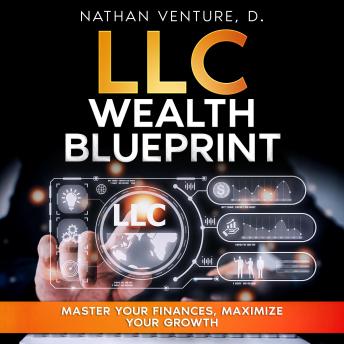 LLC Wealth Blueprint Master Your Finances, Maximize Your Growth