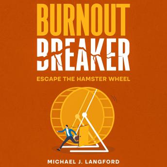 Burnout Breaker Escape the Hamster Wheel