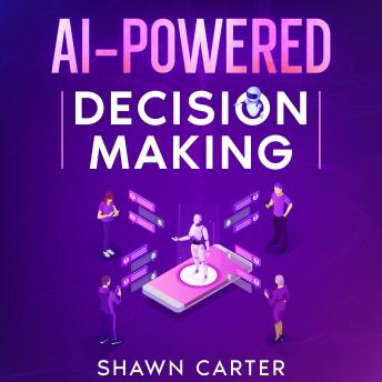 AI-Powered Decision Making