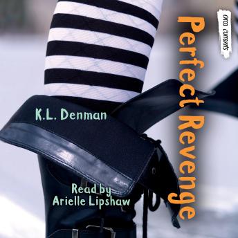 Perfect Revenge, K.L. Denman