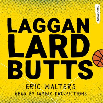 Laggan Lard Butts, Eric Walters