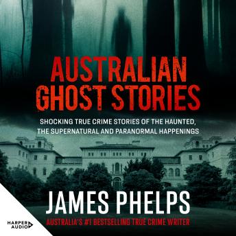 Listen Free to Australian Ghost Stories: Shocking true crime stories of