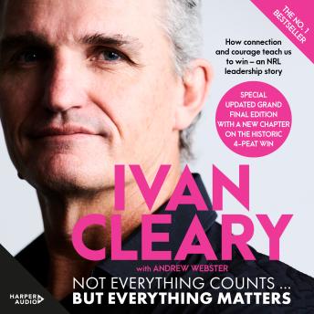 Not Everything Counts but Everything Matters: How connection and courage teach us to win - an NRL leadership story