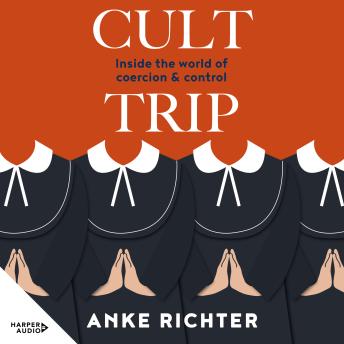 Cult Trip: Inside the world of coercion and control sample.